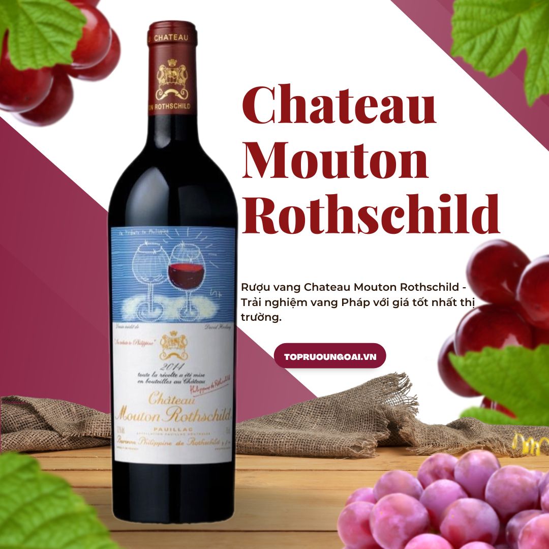 Rượu vang Chateau Mouton Rothschild: Trải nghiệm vang Pháp với giá tốt nhất thị trường